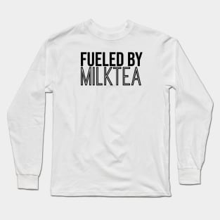 Fueled By Milk Tea Long Sleeve T-Shirt